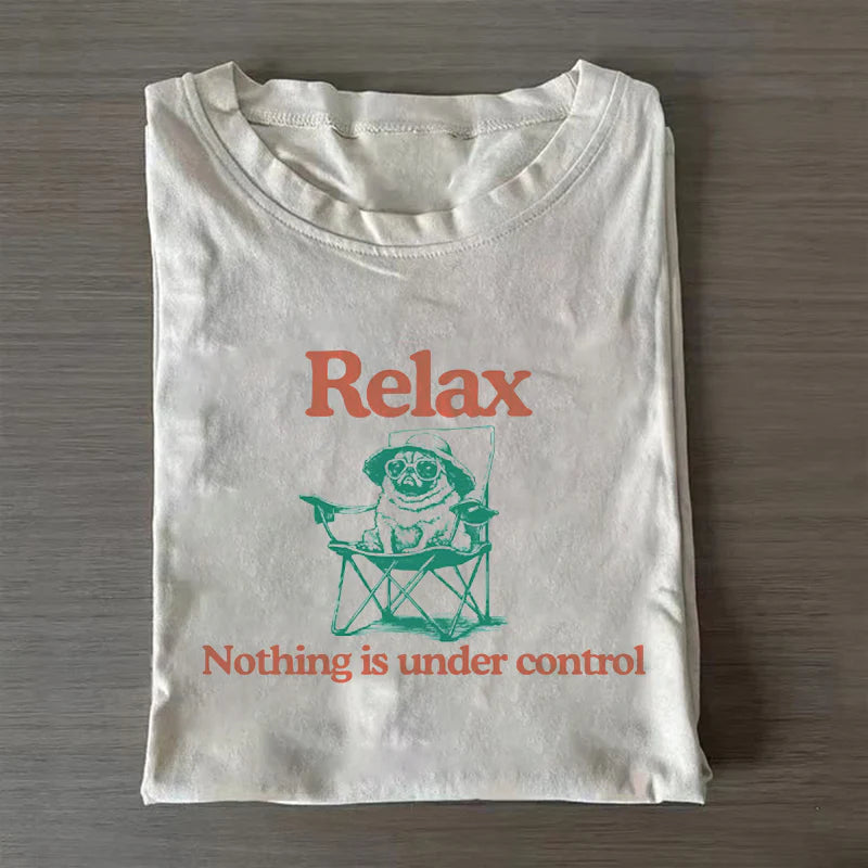 Relax Nothing Is Under Control Dog T-shirt